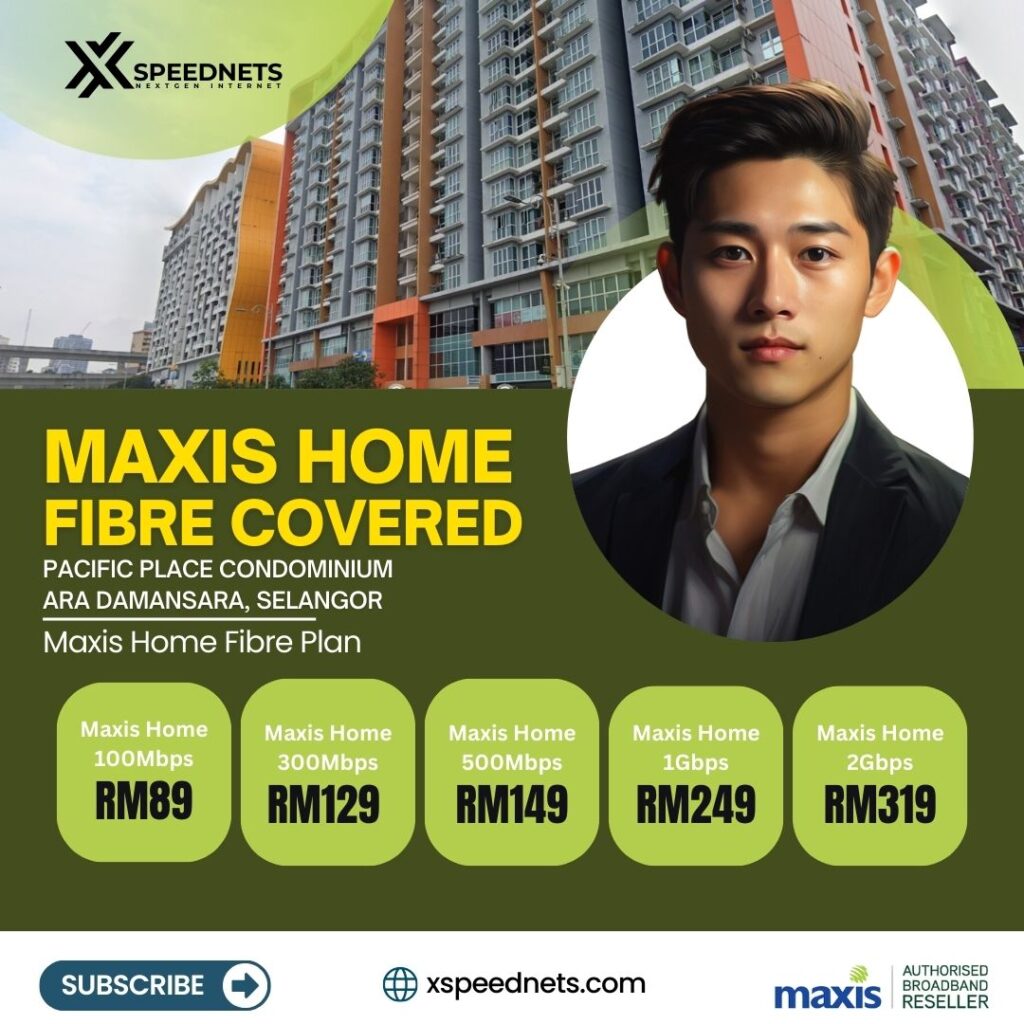 Maxis Home Fibre brings blazing-fast internet to Pacific Place Condominium, Ara Damansara with plans from 100Mbps to 2Gbps.