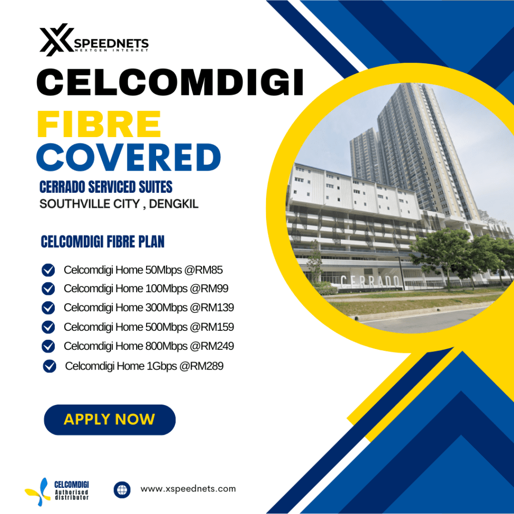 Celcomdigi fibre Covered CERRADO Services suites dengkil Selangor