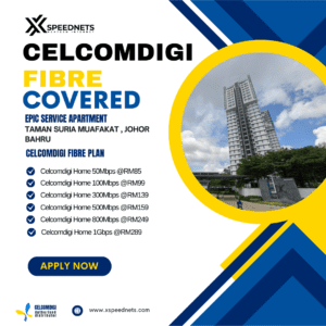 Unlock fast, reliable internet at Epic Service Apartment, Taman Suria Muafakat, Johor Bahru. CelcomDigi Home Fibre.