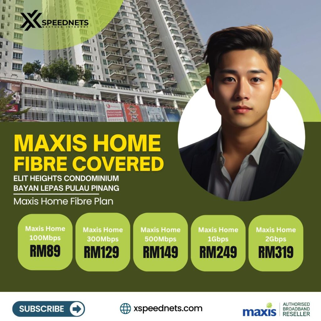 Maxis Fibre Covered ELIT HEIGHTS Condominium