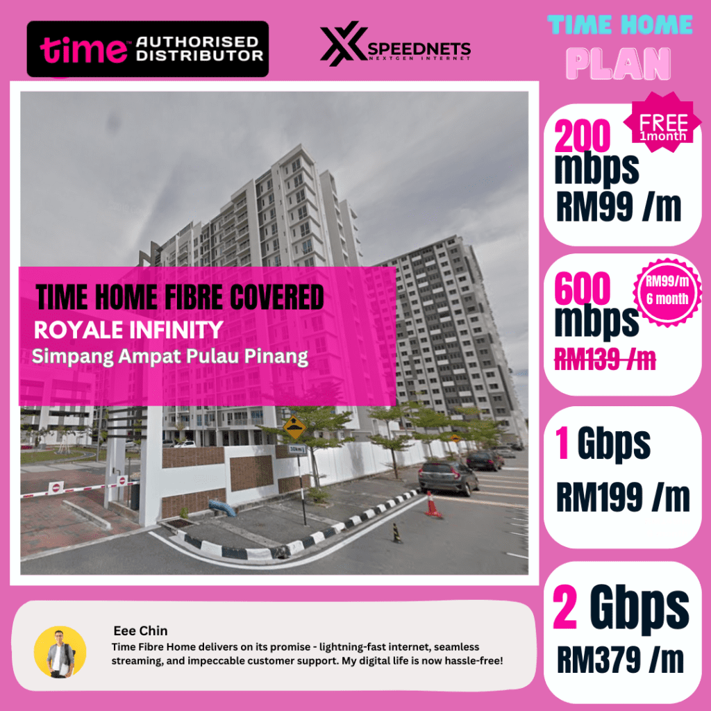 Time Fibre Covered ROYALE INFINITY Simpang Ampat Pulau Pinang